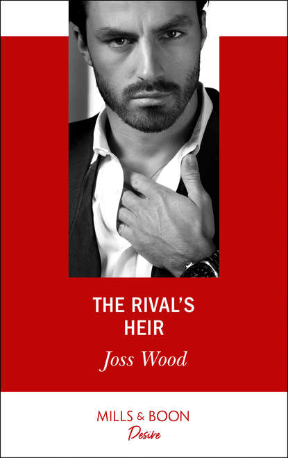 Joss Wood — The Rival's Heir