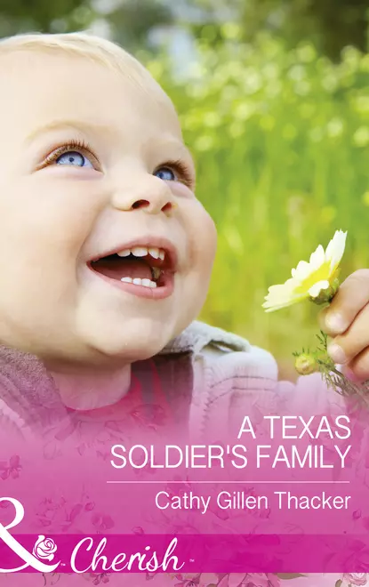 Обложка книги A Texas Soldier's Family, Cathy Thacker Gillen