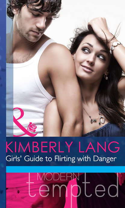 Kimberly Lang — Girls' Guide to Flirting with Danger