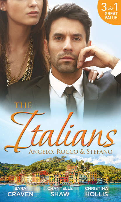 Сара Крейвен - The Italians: Angelo, Rocco & Stefano: Wife in the Shadows / A Dangerous Infatuation / The Italian's Blushing Gardener