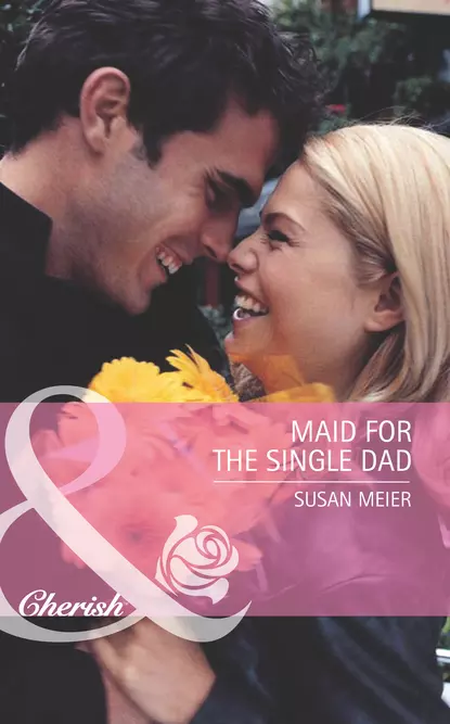 Обложка книги Maid for the Single Dad, Сьюзен Мейер