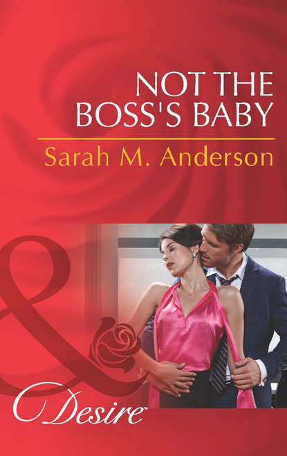 Sarah M. Anderson — Not the Boss's Baby