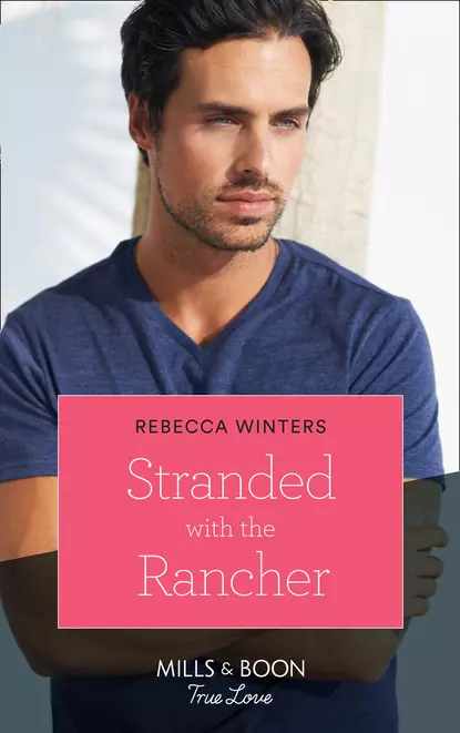 Обложка книги Stranded With The Rancher, Rebecca Winters