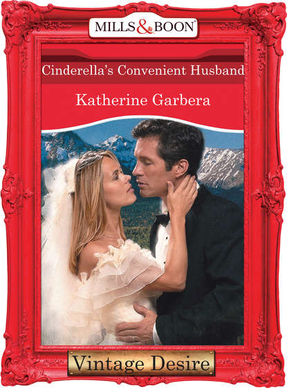 Katherine Garbera - Cinderella's Convenient Husband