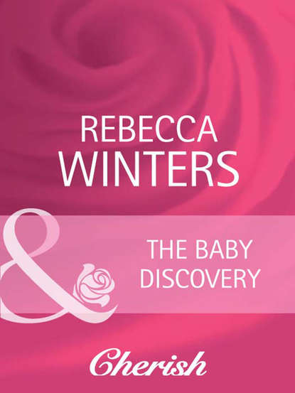 Rebecca Winters - The Baby Discovery