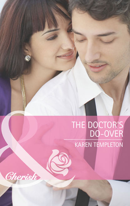 Karen Templeton — The Doctor's Do-Over