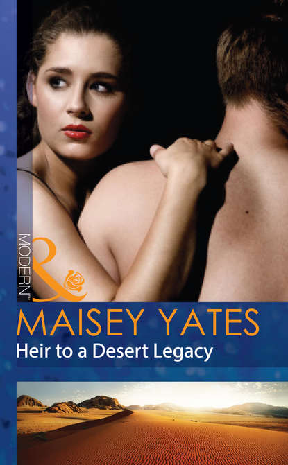 Maisey Yates — Heir to a Desert Legacy