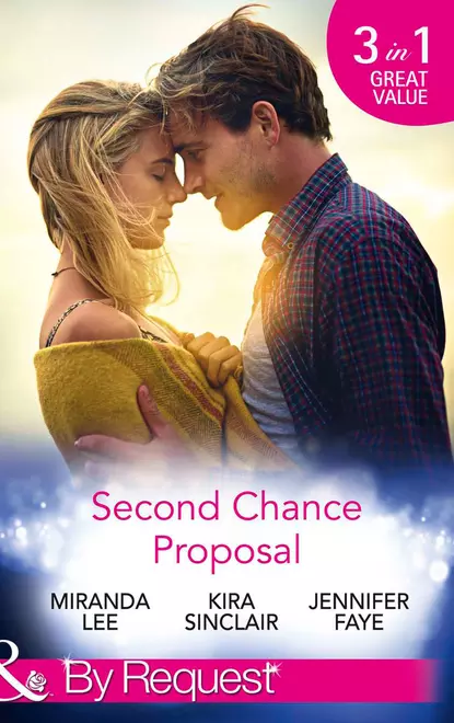 Обложка книги Second Chance Proposal: A Man Without Mercy / Bring It On / Rancher to the Rescue, Miranda Lee