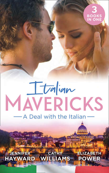 Кэтти Уильямс - Italian Mavericks: A Deal With The Italian: The Italian's Deal for I Do / A Pawn in the Playboy's Game / A Clash with Cannavaro