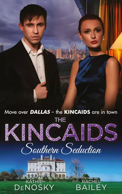 Обложка книги The Kincaids: Southern Seduction: Sex, Lies and the Southern Belle, Kathie DeNosky