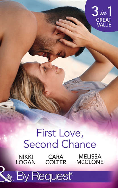 First Love, Second Chance: Friends to Forever / Second Chance with the Rebel / It Started with a Crush