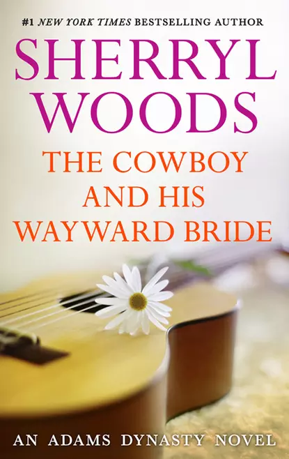 Обложка книги The Cowboy and His Wayward Bride, Sherryl  Woods