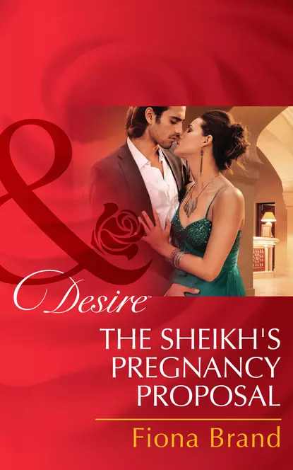 Обложка книги The Sheikh's Pregnancy Proposal, Fiona Brand