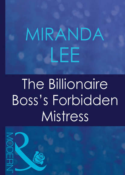 Miranda Lee — The Billionaire Boss's Forbidden Mistress