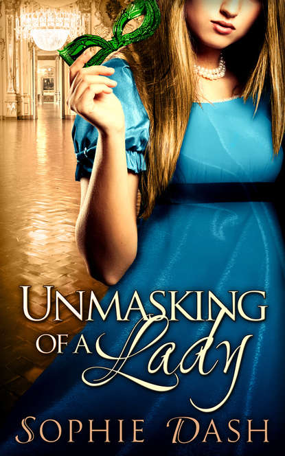 Unmasking Of A Lady (Sophie  Dash). 