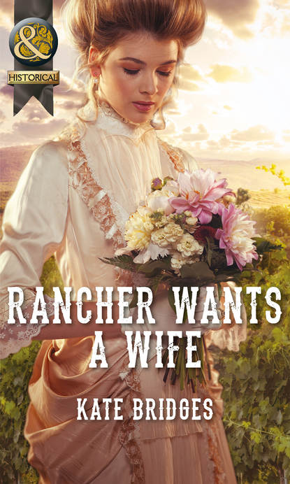 Kate  Bridges - Rancher Wants a Wife