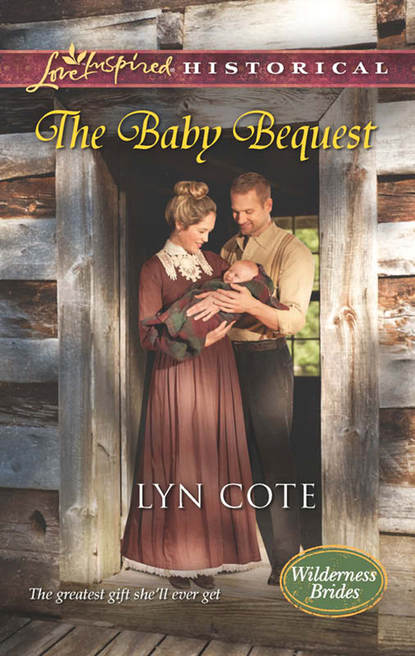 The Baby Bequest (Lyn  Cote). 