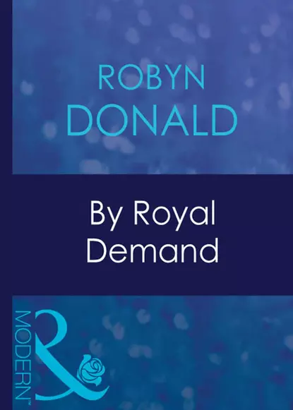 Обложка книги By Royal Demand, Robyn Donald