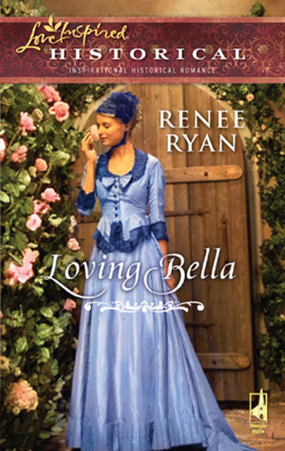 Loving Bella (Renee  Ryan). 