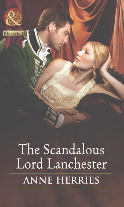 The Scandalous Lord Lanchester (Anne  Herries). 