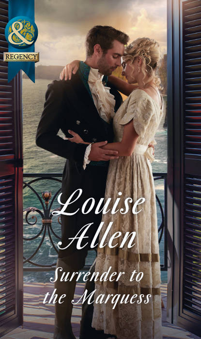 Louise Allen — Surrender To The Marquess
