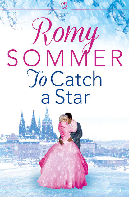 Romy  Sommer - To Catch a Star: A Royal Romance to Remember!