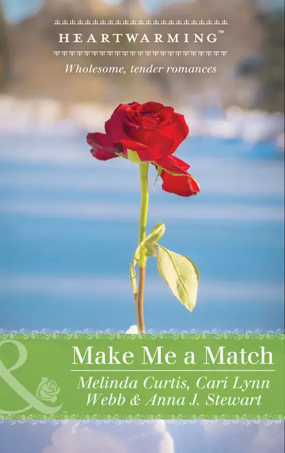 Обложка книги Make Me A Match: Baby, Baby / The Matchmaker Wore Skates / Suddenly Sophie, Melinda  Curtis