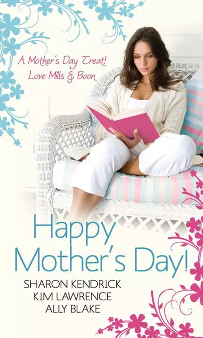 Обложка книги Happy Mother’s Day!: Accidentally Pregnant, Conveniently Wed / Claiming His Pregnant Wife / Meant-To-Be Mother, Ким Лоренс