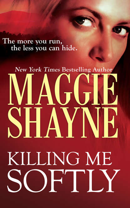 Maggie Shayne - Killing Me Softly