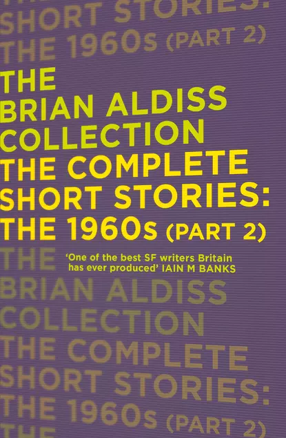 Обложка книги The Complete Short Stories: The 1960s, Brian  Aldiss