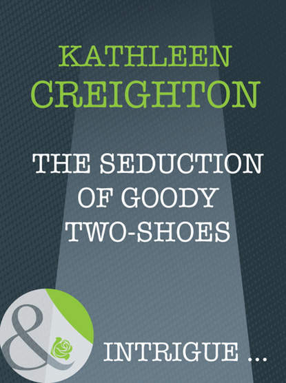 The Seduction Of Goody Two-Shoes (Kathleen  Creighton). 