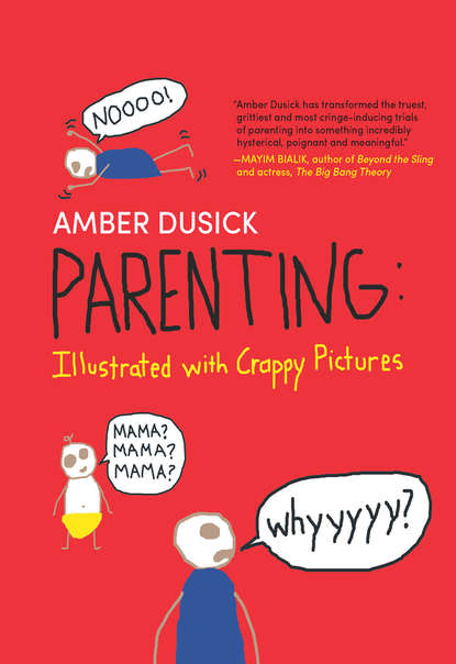 Amber  Dusick - Parenting Illustrated with Crappy Pictures