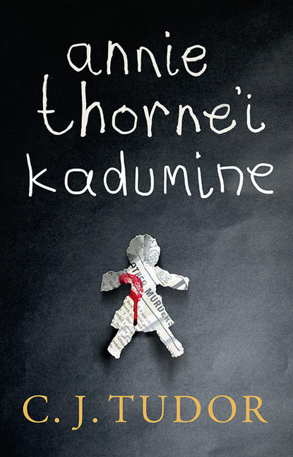 C.J. Tudor - Annie Thorne'i kadumine