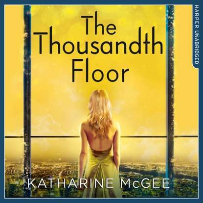 Katharine McGee — Thousandth Floor