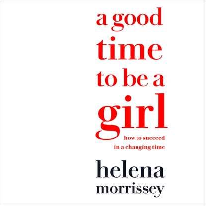 Helena Morrissey - Good Time to be a Girl