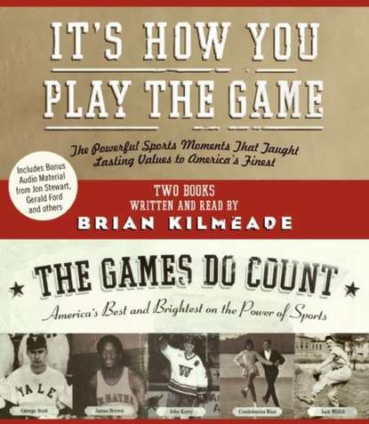 Brian Kilmeade — It's How You Play the Game and the Games Do Count