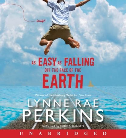 Lynne Rae Perkins — As Easy as Falling off the Face of the Earth