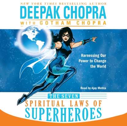 Deepak Chopra - Seven Spiritual Laws of Superheroes