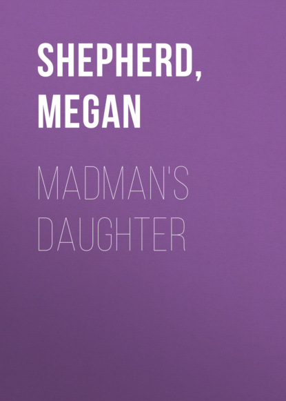 

Madman's Daughter