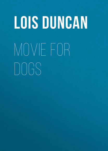 Lois  Duncan - Movie for Dogs