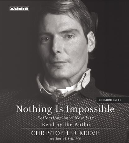 Christopher Reeve — Nothing Is Impossible