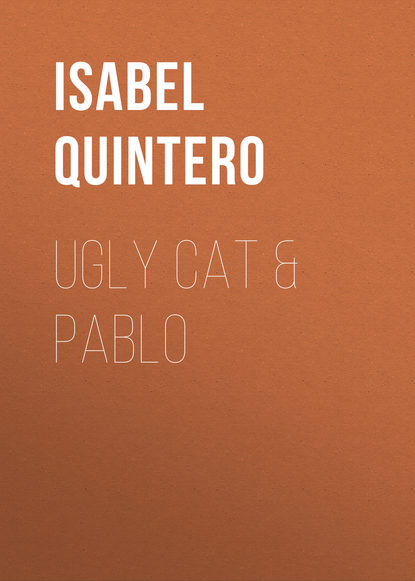 Isabel Quintero — Ugly Cat & Pablo