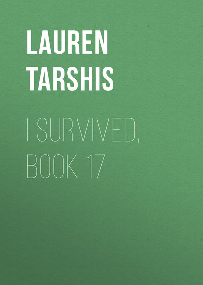 Lauren Tarshis — I Survived, Book 17