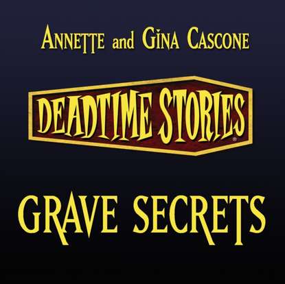 Ксюша Ангел - Deadtime Stories: Grave Secrets