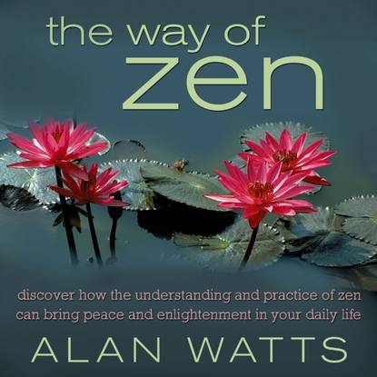 Alan Watts - Way of Zen