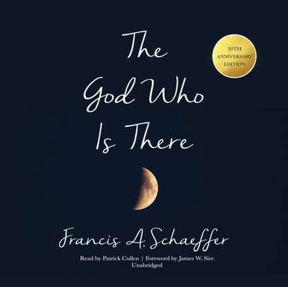 Francis A. Schaeffer — God Who Is There, 30th Anniversary Edition