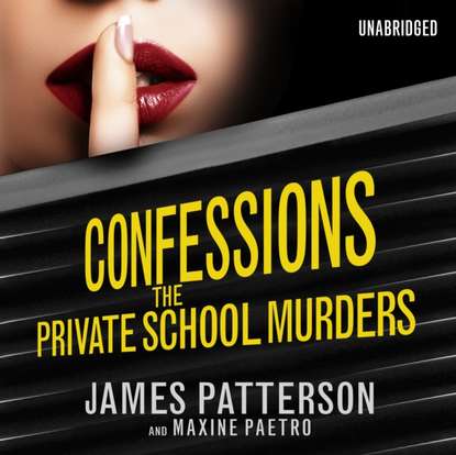 James Patterson — Confessions: The Private School Murders