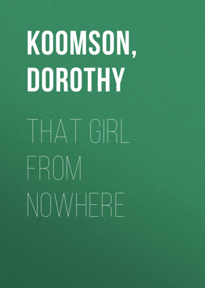 Dorothy  Koomson - That Girl From Nowhere