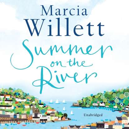 Marcia Willett - Summer On The River