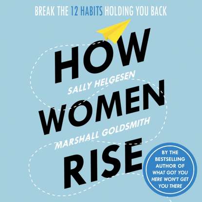 Marshall Goldsmith — How Women Rise